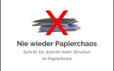Blogbeitrag Nie wieder Papierchaos: Schritt für Schritt mehr Struktur im Papierkram